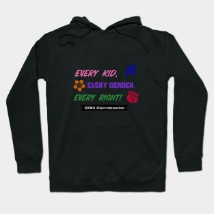 Every Kid Every Gender Every Right Hoodie